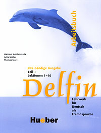 Delfin: Arbeitsbuch: Teil 1: Lektionen 1-10 Max Hueber Verlag