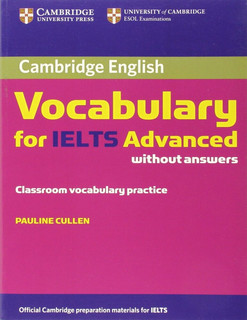 Cambridge Vocabulary for IELTS Advanced Band 6.5+ Edition without Answers
