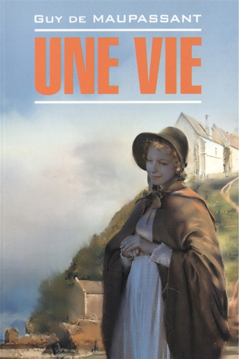 Une vie / Жизнь: Чтение в оригинале