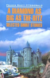 A Diamond as Big as the Ritz: Selected Short Stories